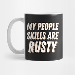 My People Skills Are Rusty Mug